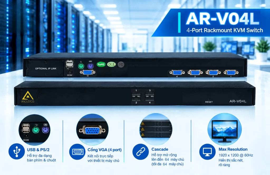 Thiết bị KVM Switch Angustos AR-V04L 4 cổng Rackmount hỗ trợ kết nối VGA, USB, PS/2, độ phân giải 1920x1080 và mở rộng cascade 64 máy chủ.